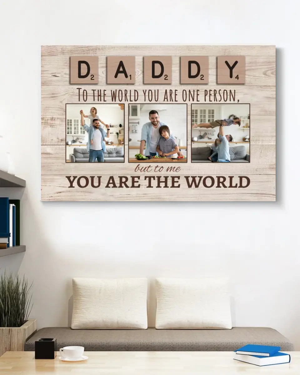Personalized Photo Premium Canvas, Daddy You Are The World, Father's Day Gift For Dad