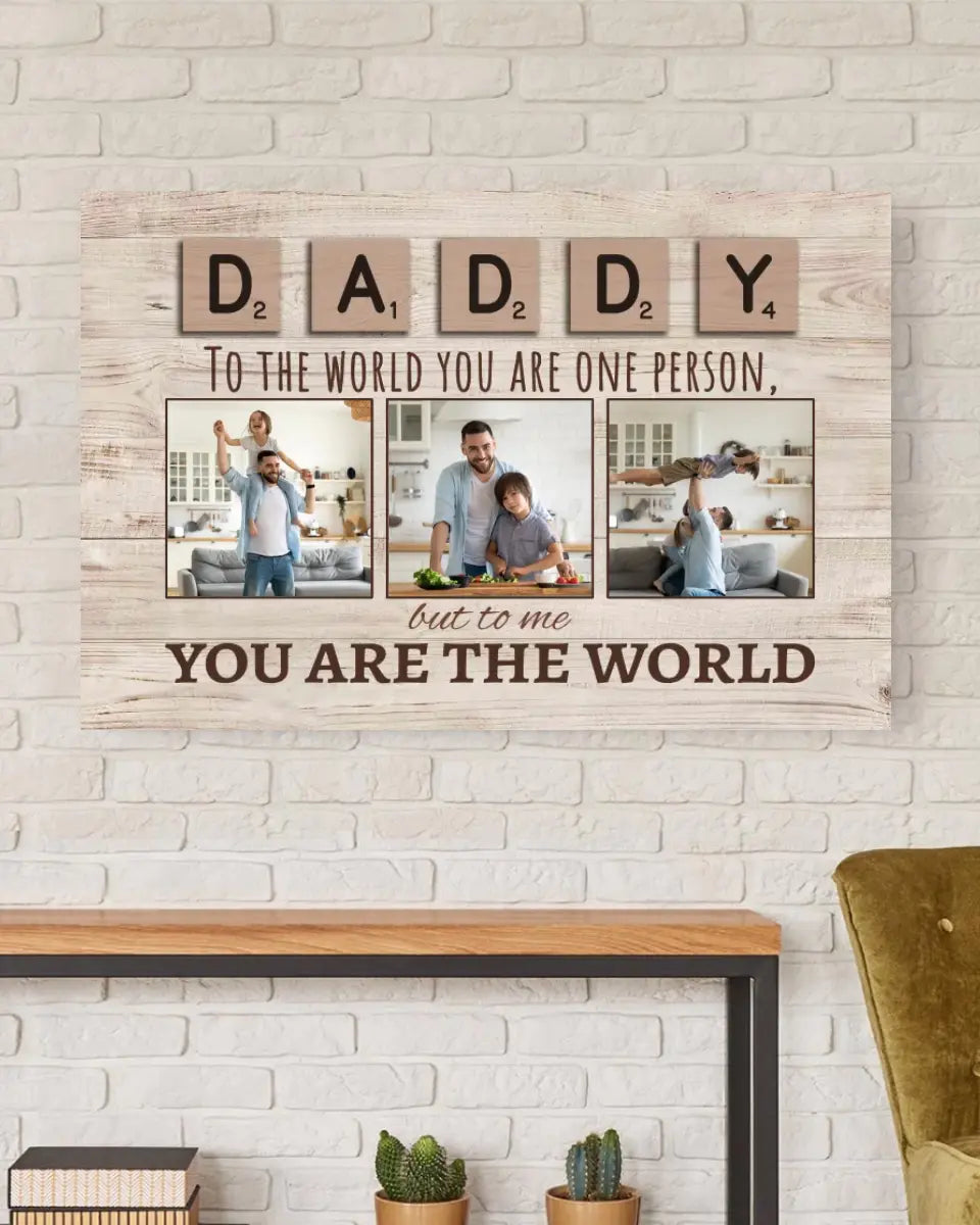 Personalized Photo Premium Canvas, Daddy You Are The World, Father's Day Gift For Dad