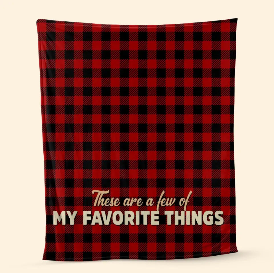 Blanket These Are A Few Of My Favorite Things - Christmas Gift For Parents, Family - Photo Upload