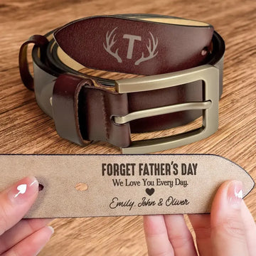 Personalized Engraved Leather Belt - Forget Father's Day We Love You Every Day