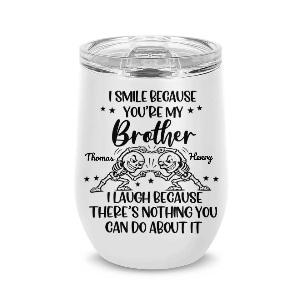 I Smile Because You're My Brother - Personalized Wine Tumbler