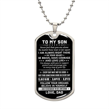 To My Son - Be Brave, Have Courage and Love Life - Dogtag Gift Son