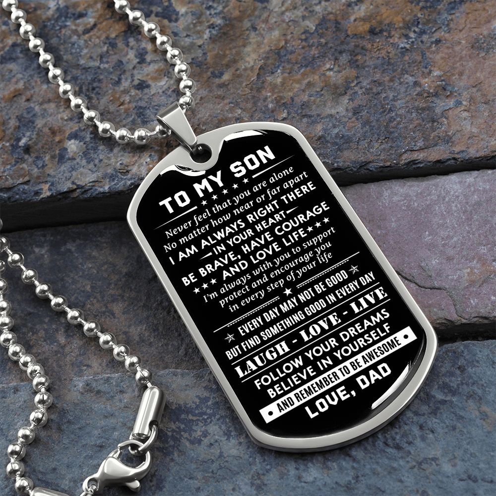 To My Son - Be Brave, Have Courage and Love Life - Dogtag Gift Son