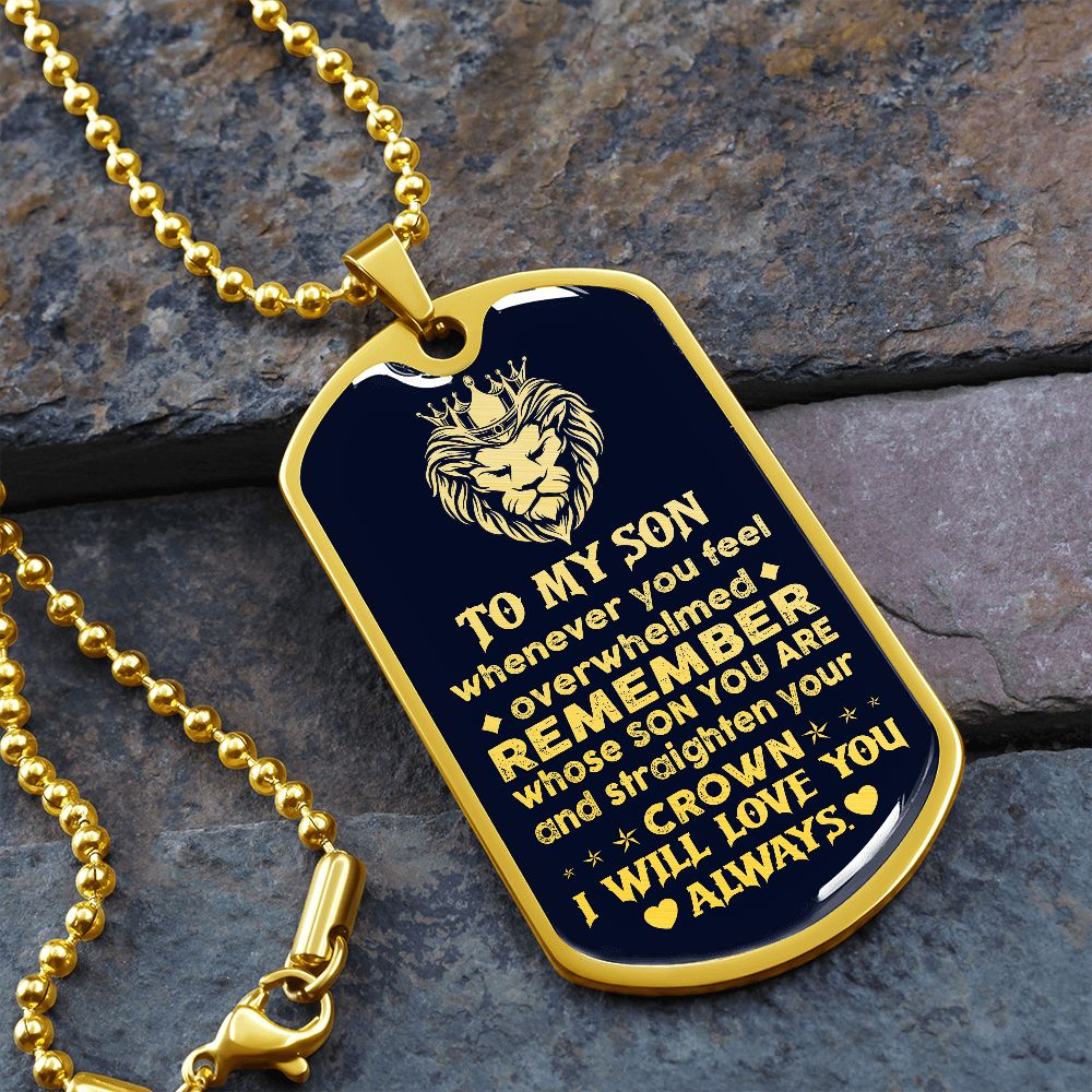 To My Son - Straighten Your Crown - Dog Tag Necklace
