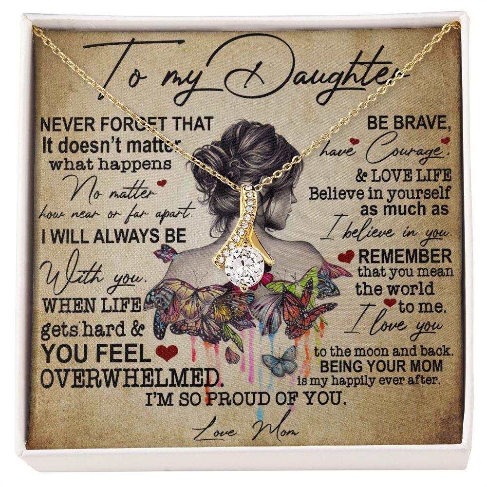 To My Daughter - Be Brave - Alluring Beauty Necklace