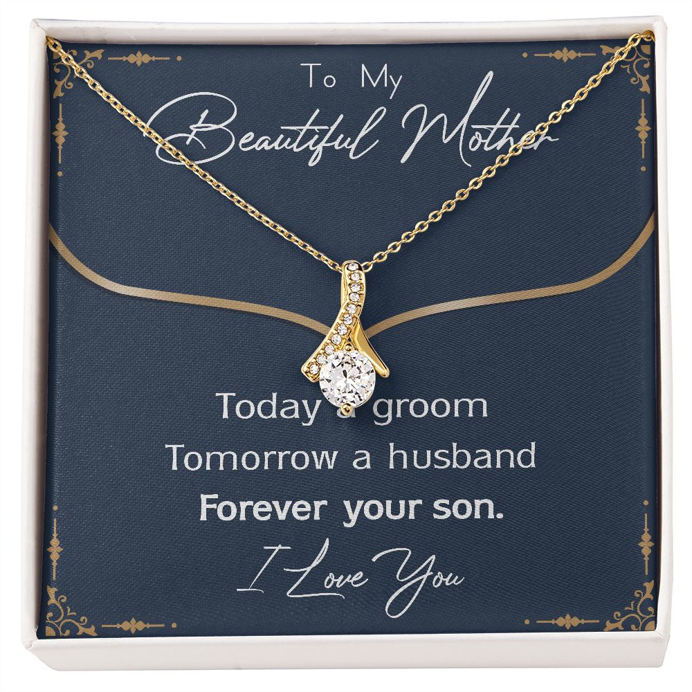 To My Beautiful Mother - Forever Your Son - Alluring Beauty Necklace