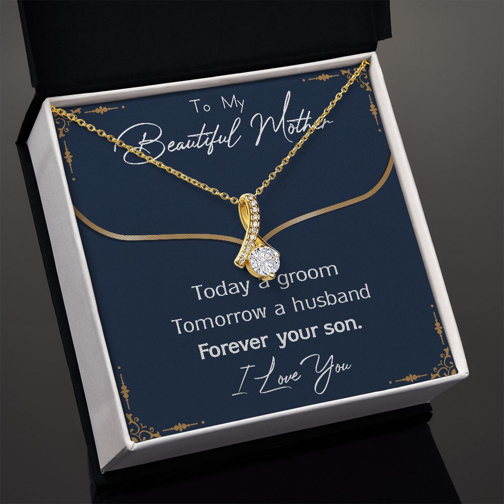 To My Beautiful Mother - Forever Your Son - Alluring Beauty Necklace