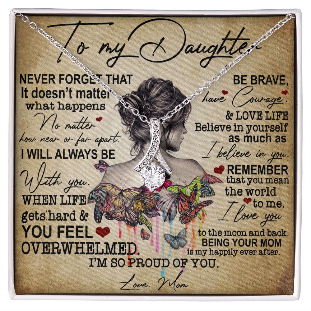 To My Daughter - Be Brave - Alluring Beauty Necklace