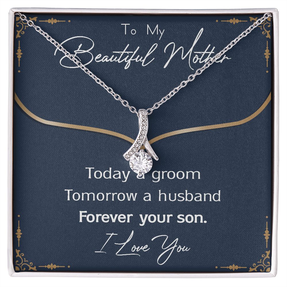 To My Beautiful Mother - Forever Your Son - Alluring Beauty Necklace