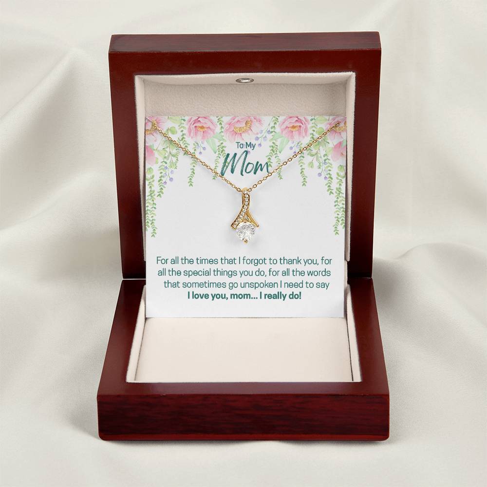 To My Mom - For All The Times - Alluring Beauty Necklace - Mother's Day Gift Idea