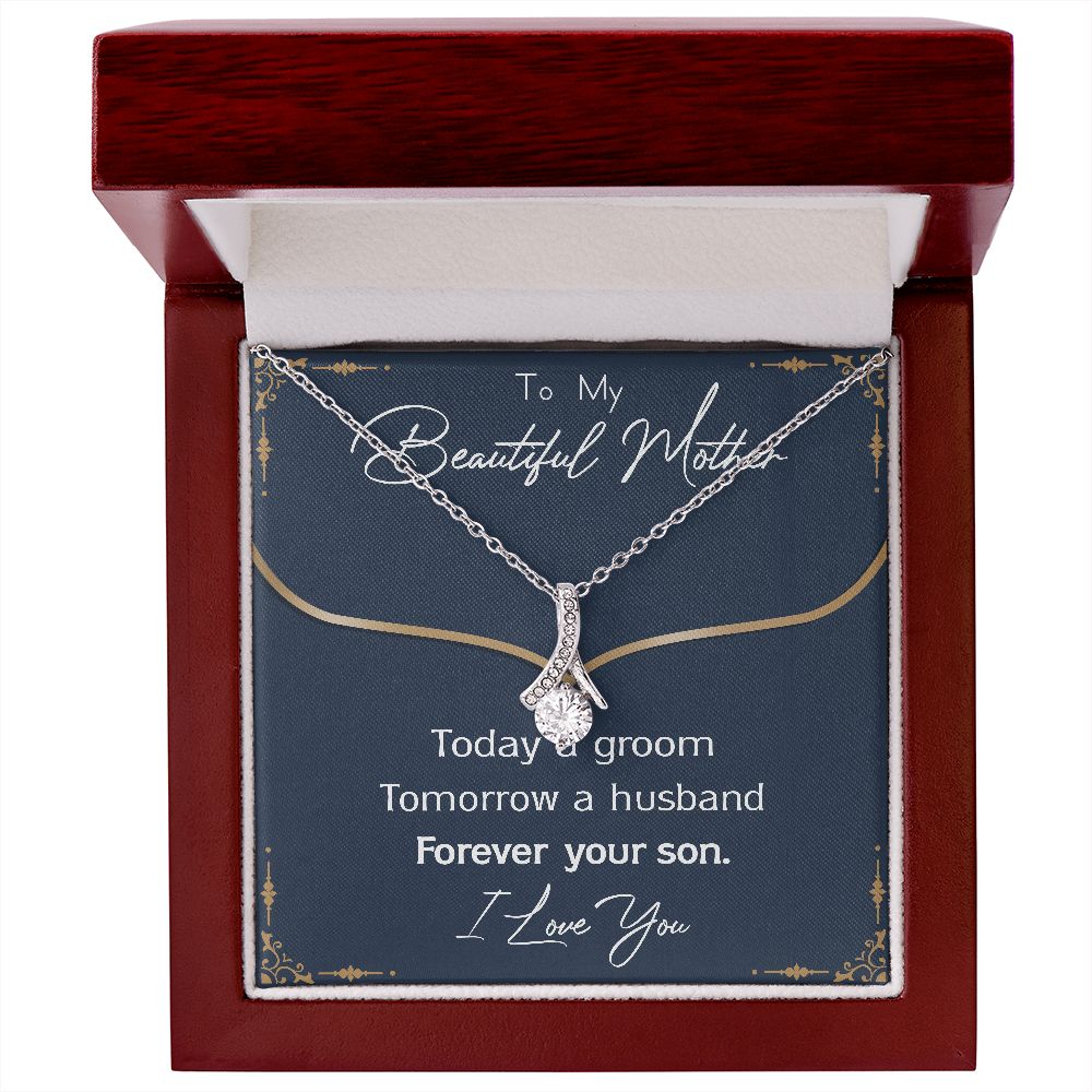 To My Beautiful Mother - Forever Your Son - Alluring Beauty Necklace