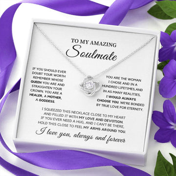 To My Amazing Soulmate - I Would Always Choose You, Love Knot Necklace To Gift Her