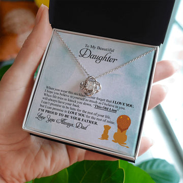 To My Beautiful Daughter - I'm Proud To Be Your Father - Gift For Daughter From Dad - Love Knot Necklace